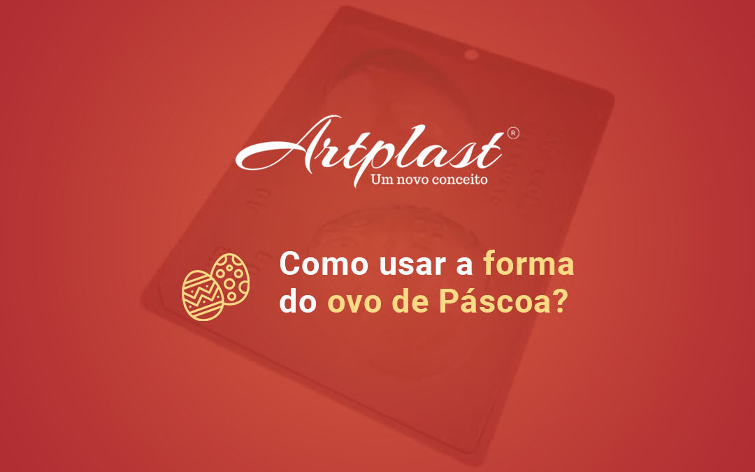 Como usar a forma para fazer ovos de Páscoa?